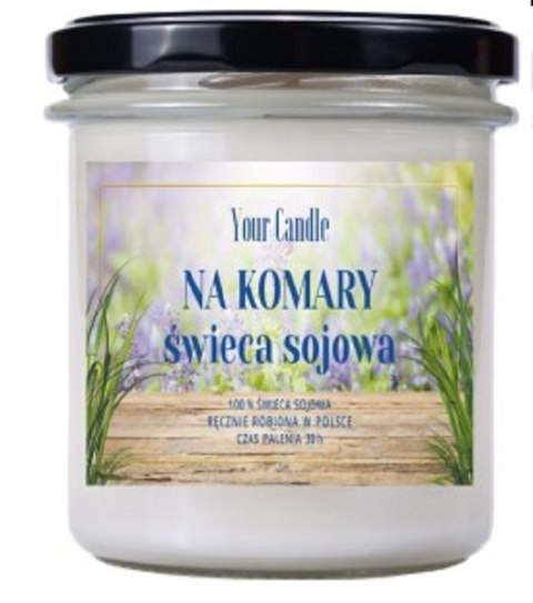 ŚWIECA SOJOWA NA KOMARY 150 ml - YOUR CANDLE (PRODUKT SEZONOWY) ŚWIECA SOJOWA NA KOMARY 150 ml - YOUR CANDLE (PRODUKT SEZONOWY)